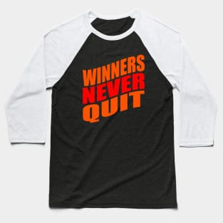 Winners never quit Baseball T-Shirt